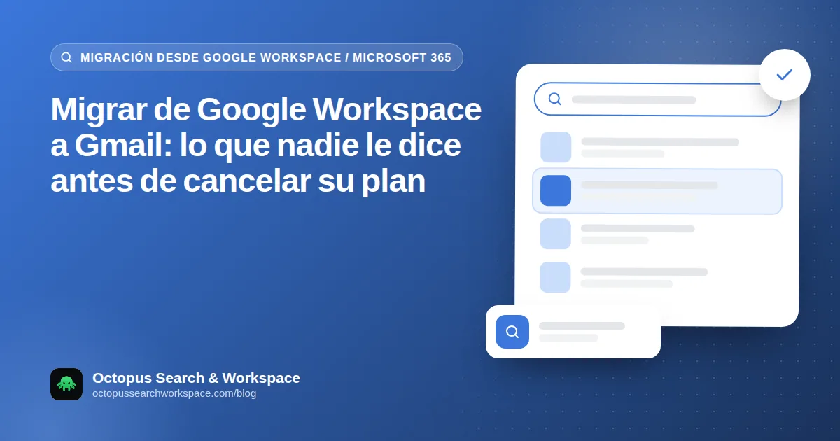 Migrar de Google Workspace a Gmail: lo que nadie le dice antes de cancelar su plan