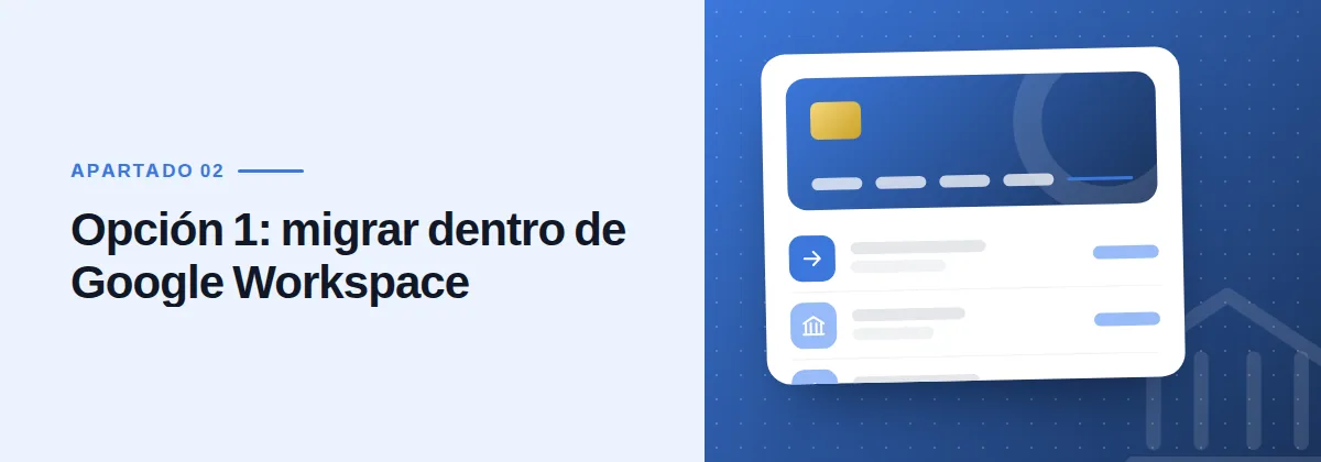Opción 1: migrar dentro de Google Workspace